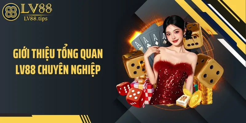 Giới thiệu tổng quan nhà cái LV88 Giới thiệu tổng quan nhà cái LV88